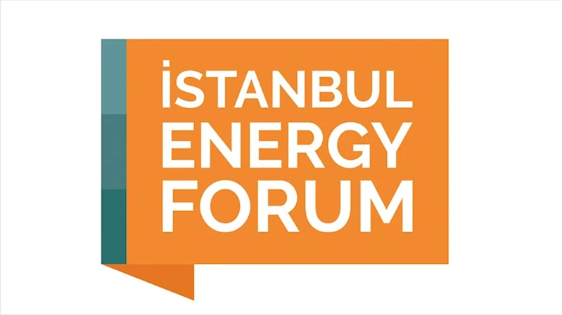 Enerji dünyası yarın İstanbul Energy Forum