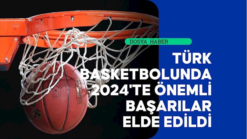 Türk basketbolunda 2024