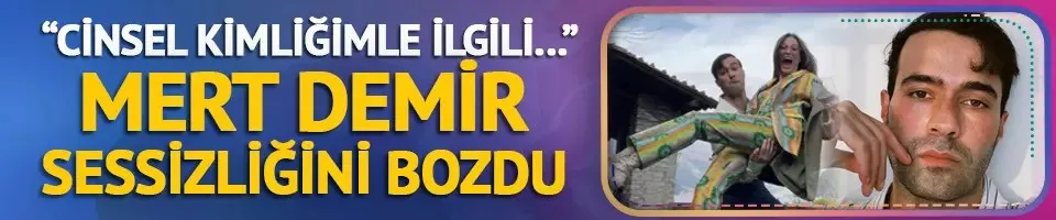 Skandal iddiaların ardından sessizliğini bozdu! Mert Demir