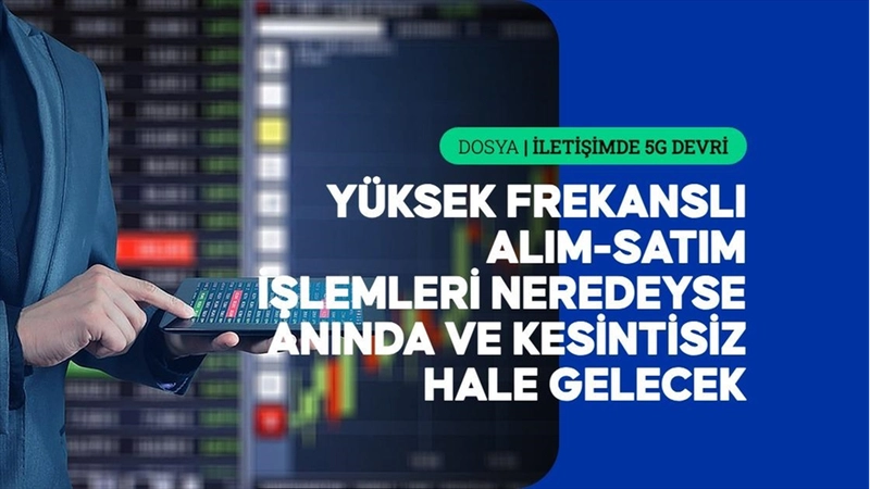 5G finansal işlemlerin hızını ve güvenilirliğini artıracak