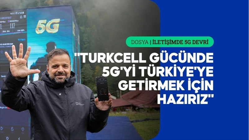 Yatırımlarının toplam değeri 28 milyar doları aşan Turkcell 5G