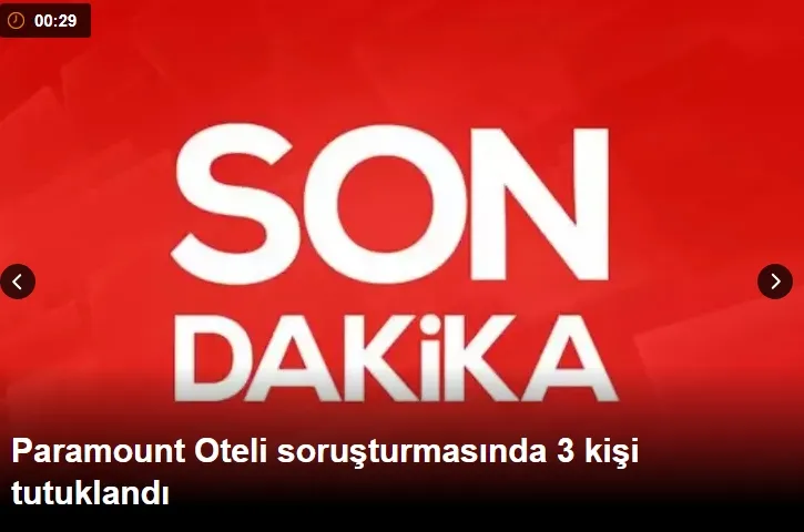 Paramount Oteli soruşturmasında 3 kişi tutuklandı