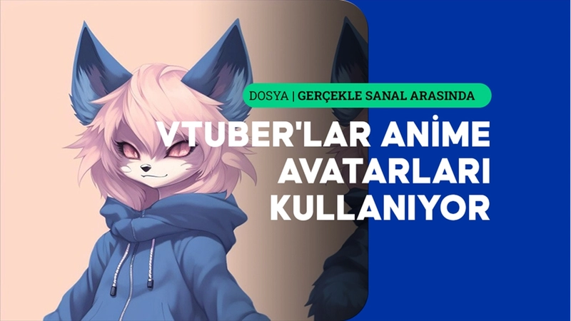 Sanal alemde yükselişe geçen VTuber
