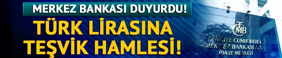 Merkez Bankası duyurdu! Türk lirasına geçişi desteklemek için yeni kararlar...