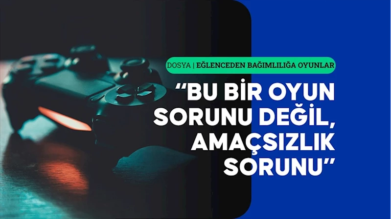 Hayattaki gerçeklerin ve vaktin feda edildiği bağımlılık