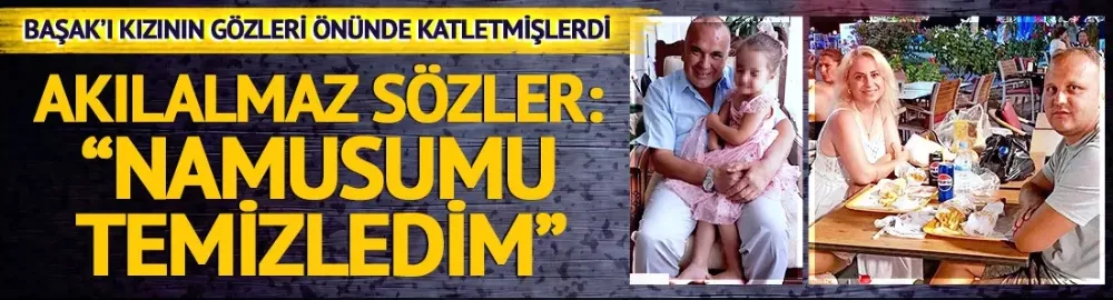 5 yaşındaki çocuğunu önünde öldürmüşlerdi... Kan donduran cinayeti böyle savundu: 