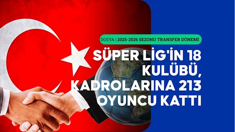 Süper Lig takımları, 213 transferin 149