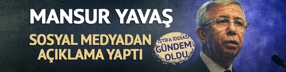 İstifa iddiaları gündem oldu! Mansur Yavaş