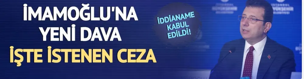 İddianame kabul edildi! İmamoğlu