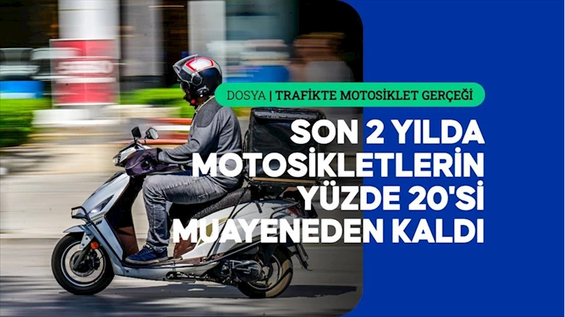 Muayenesiz motosikletler hem sürücüler hem de yayalar için risk oluşturuyor