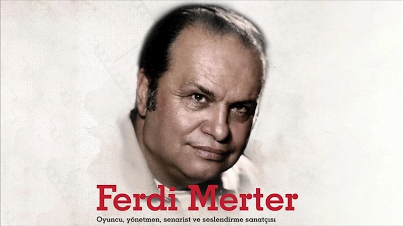 Oyuncu Ferdi Merter vefatının 7. yılında anılıyor