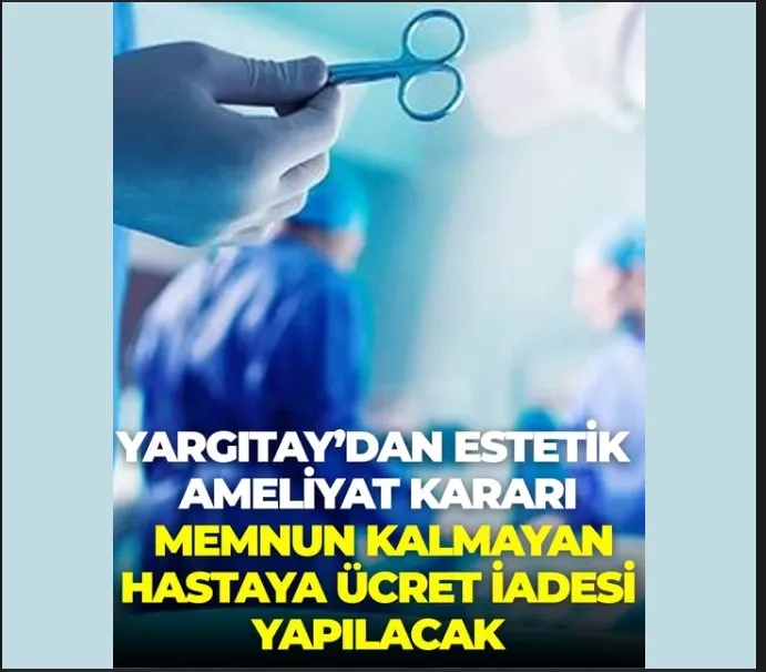 Yargıtay’dan estetik ameliyat kararı: Memnun kalmayan hastaya ücret iadesi yapılacak